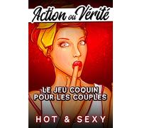 Action ou Vérité Hot & Sexy: Le Jeu Coquin pour les Couples | Idée Cadeau Saint-Valentin pour Homme et Femme - Pimentez vos Soirées entre Adultes ! Défis Érotiques pour Amoureux et Amants
