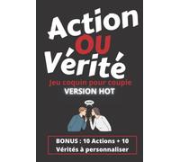 Action ou vérité - jeu coquin pour couple Version HOT | Bonus : 10 actions + 10 vérités à personnaliser: Le jeu coquin Action ou vérité | Cadeau ... Mariage | Pour des soirées pimentées