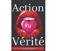Action ou Vérité | Le jeu coquin: 200 pages de plaisir en couple