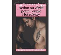 Action ou Vérité pour Couple Hot et Sexy. Uniquement réservé aux adultes: Des défis sexy pour adulte afin de pimenter votre vie sexuelle.