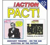 Action Pact - Mercury Theatre on Air/Survival of The Fattest
