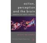 Action, Perception And The Brain