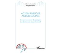 Action publique, action sociale Les questionnements des politiques, des chercheurs et des professionnels - Béatrice Müller - L'harmattan - Livre CD - Essai CD