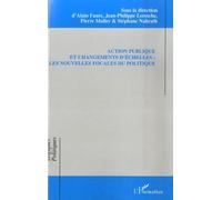 Action Publique Et Changements D'échelles : Les Nouvelles Focales Du Politique