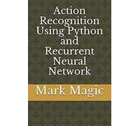 Action Recognition Using Python And Recurrent Neural Network
