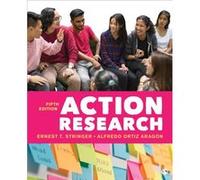 Action Research by Ortiz Aragon & Alfredo University of the Incarnate Word & San Antonio & USA Ernest T. Stringer Alfredo Ortiz Aragon (Auteur)