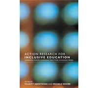 Action Research for Inclusive Education by Felicity Armstrong Felicity Armstrong (Auteur)
