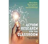 Action Research for the Classroom by McDonagh & Caitriona Rush National School & Co. Dublin & Ireland McDonagh Caitriona Rush National School Co. Dublin Ireland (Auteur)