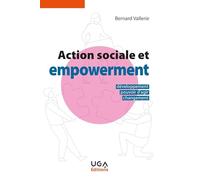 Action sociale et empowerment: Développement, pouvoir d'agir, changement