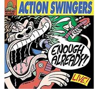 Action Swingers – Enough Already Live