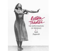 Action Theater: The Improvisation of Presence