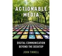 Actionable Media by Tinnell John Assistant Professor English Assistant Professor English UC Denver Hardcover Book Tinnell John Assistant Professor English Assistant Professor English UC Denver (Auteur