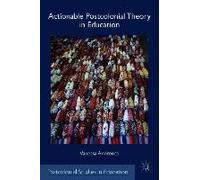 Actionable Postcolonial Theory In Education