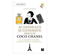 Actioneaza Si Gandeste Precum Coco Chanel