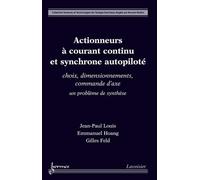 Actionneurs a courant continu et synchrone autopilote choix - Stéphane Louis - Hermes Science Publications - broché - Livre