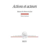 Actions et acteurs Raisons du drame sur scène - Michel Deguy - Belin - broché - Etude