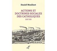 Actions et doctrines sociales des catholiques (1830-1930)