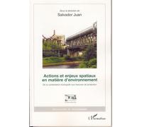 Actions et enjeux spatiaux en matière d'environnement De la contestation écologiste aux mesures de protection - Salvador Juan - L'harmattan - broché - Essai