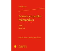 Actions et paroles mémorables: Livres I-V (Tome I)