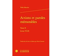 Actions et paroles mémorables: Livres VI-IX (Tome II)