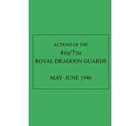 Actions Of The 4th/7th Royal Dragoon Guards, May-June 1940