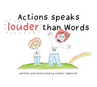 Actions speaks louder than Words