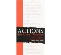 Actions The Actors Thesaurus by Marina Calderone & Maggie Lloyd Williams & Foreword by Reverend Terry Johnson Marina Caldarone (Auteur)