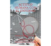 Actitud Humana Con El Enfermo.: Novela De Acción Por Honor.: 3 (Tomo Tercero)