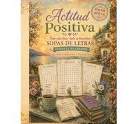 Actitud Positiva: Sopas de Letras para Inspirar la Mente