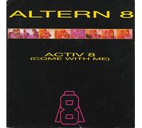 Activ 8 (Come With Me) - Altern 8 7" 45