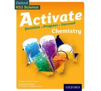 Activate: 11-14 (Key Stage 3): Activate Chemistry Student Book