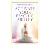 Activate Your Psychic Ability: The Power of Intuition Revealed