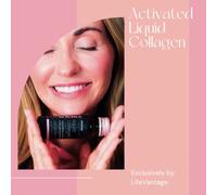 Activated Liquid Collagen LookBook: Don't Just Take Collagen, Activate Your Body to Create Its Own Collagen.