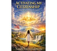 Activating My Citizenship: Living Heaven On Earth