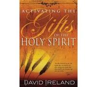 Activating the Gifts of the Holy Spirit by David Ireland David Ireland (Auteur)