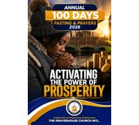 Activating the Power of Prosperity: Annual 100 Days Prayer & Fasting 2026