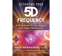 Activating Your 5D Frequency by Judith CorvinBlackburn Judith CorvinBlackburn (Auteur)