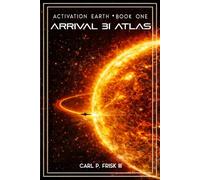 Activation Earth - First Edition: Arrival 3I/Atlas