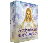 Activations angéliques - Cartes oracle Kyle Gray (Auteur), Jessica Tumminello (Illustration), Véronique Dumont (Traduction)