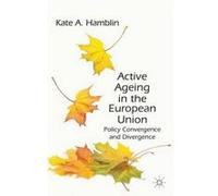 Active Ageing in the European Union - [Version Originale] Kate A Hamblin (Auteur)