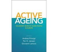Active ageing: Voluntary Work by Older People in Europe - [Livre en VO] Andrea Principi, Per H Jensen, Giovanni Lamura (Auteur)