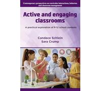 Active and Engaging Classrooms: A Practical Exploration of P-12 School Contexts