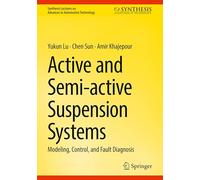 Active and Semi-Active Suspension Systems: Modeling, Control, and Fault Diagnosis
