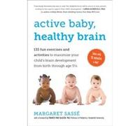 Active Baby Healthy Brain by Margaret Sass Margaret Sasse (Auteur)
