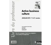 Active business culture - BTS 1re et 2e années > B2 Anglais Livre du professeur Livre du professeur, Edition 2012 - Christine Pilorget - Nathan Technique - broché - Scolaire / Universitaire