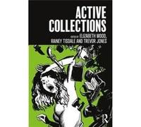 Active Collections Elizabeth Wood, Rainey Tisdale, Trevor Jones (Auteur)