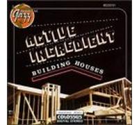 Active Ingredient - Building Houses