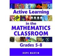 Active Learning In The Mathematics Classroom, Grades 5-8
