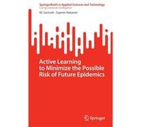 Active Learning to Minimize the Possible Risk of Future Epidemics - KC Santosh - Springer Nature B.V. - Livre en Anglais KC SantoshKC Santosh (Auteur)