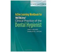 Active Learning Workbook For Wilkins' Clinical Practice Of The Dental Hygienist